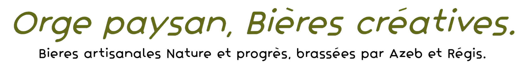 Image reprenant eslogan des mousses du rouergues : Orge paysan, Bières créatives. Bières artisanales nature et progrès, brassées par Azeb et Régis