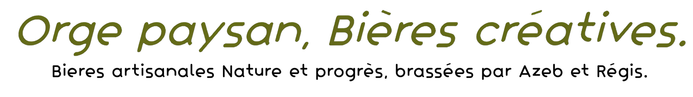 Image reprenant eslogan des mousses du rouergues : Orge paysan, Bières créatives. Bières artisanales nature et progrès, brassées par Azeb et Régis